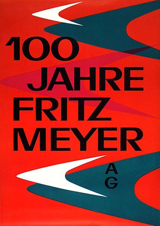 Bühler Fritz - 100 Jahre Fritz Meyer AG